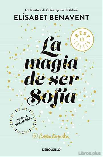 Descargar gratis ebook LA MAGIA DE SER SOFÍA (BILOGÍA SOFÍA 1) en epub