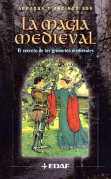 Descargar gratis ebook LA MAGIA MEDIEVAL: EL SECRETO DE LOS GRIMORIOS MEDIEVALES en epub