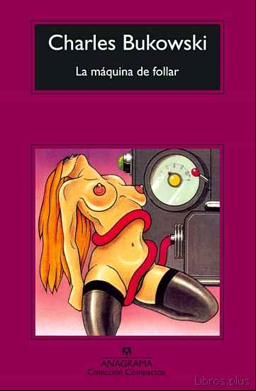 Descargar gratis ebook LA MAQUINA DE FOLLAR (23ª ED.) en epub