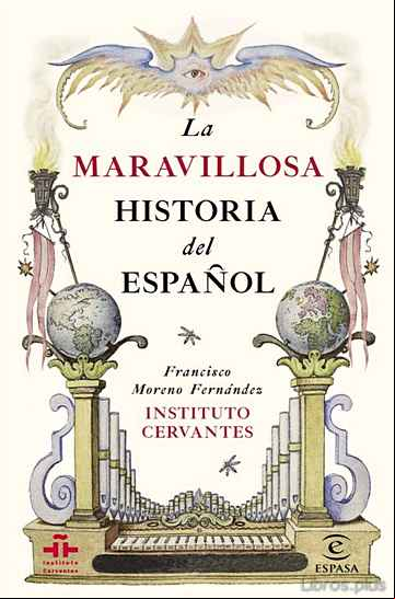 Descargar gratis ebook LA MARAVILLOSA HISTORIA DEL ESPAÑOL en epub