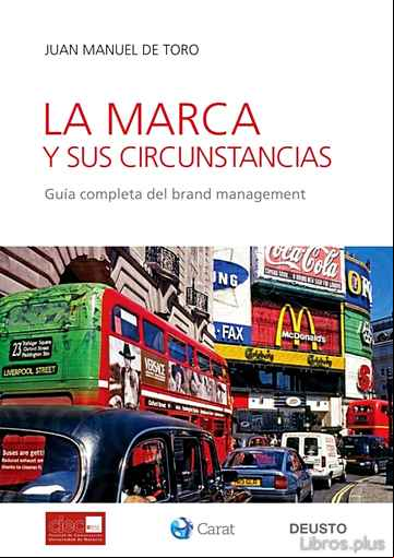 Descargar gratis ebook LA MARCA Y SUS CIRCUNSTANCIAS: GUIA COMPLETA DEL BRAND MANAGEMENT en epub