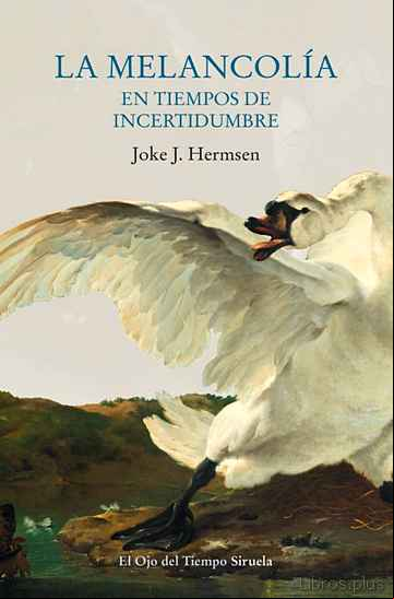Descargar gratis ebook LA MELANCOLIA EN TIEMPOS DE INCERTIDUMBRE en epub