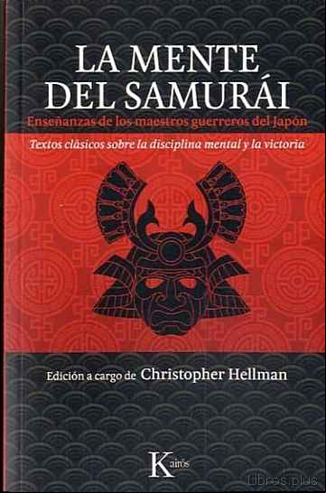 Descargar gratis ebook LA MENTE DEL SAMURAI: ENSEÑANZAS DE LOS MAESTROS GUERREROS DEL JA PON en epub