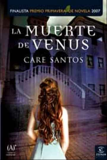 Descargar gratis ebook LA MUERTE DE VENUS (FINALISTA PREMIO PRIMAVERA) en epub