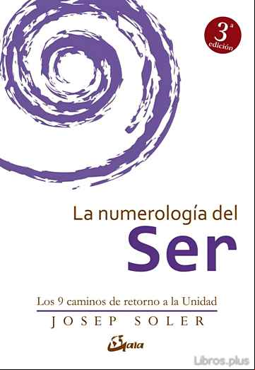Descargar gratis ebook LA NUMEROLOGIA DEL SER: LOS 9 CAMINOS DE RETORNO A LA UNIDAD en epub