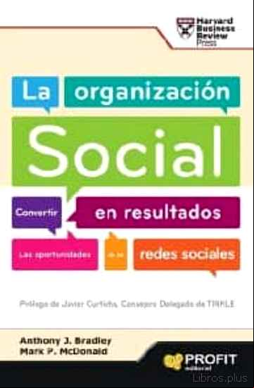 Descargar gratis ebook LA ORGANIZACION SOCIAL: CONVERTIR EN RESULTADOS LAS OPORTUNIDADES DE LAS REDES SOCIALES en epub