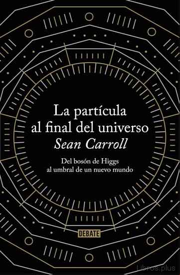 Descargar gratis ebook LA PARTICULA AL FINAL DEL UNIVERSO en epub