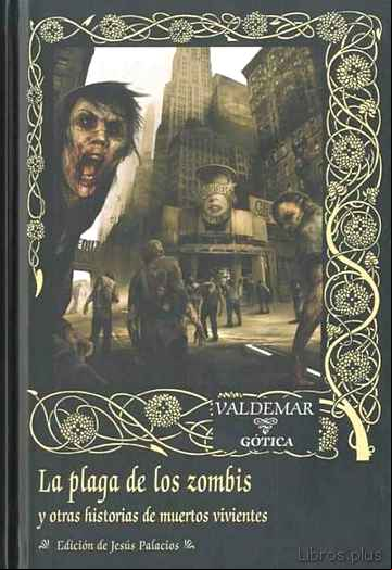 Descargar ebook LA PLAGA DE LOS ZOMBIES Y OTRAS HISTORIAS DE MUERTOS VIVIENTES
