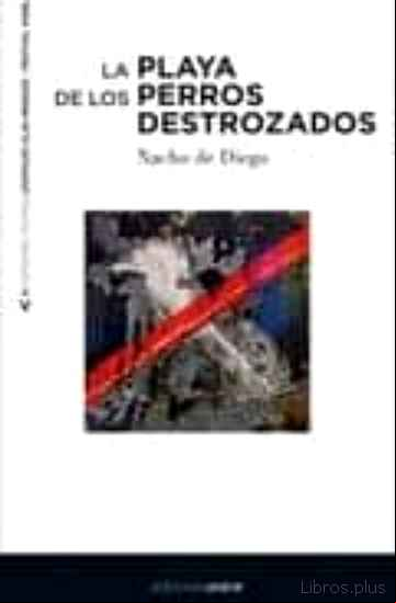 Descargar gratis ebook LA PLAYA DE LOS PERROS DESTROZADOS en epub