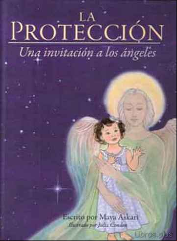 Descargar gratis ebook LA PROTECCION: UNA INVITACION A LOS ANGELES en epub
