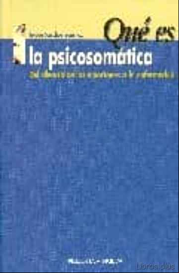 Descargar ebook LA PSICOSOMATICA: DEL SILENCIO DE LAS EMOCIONES A LA ENFERMEDAD en epub