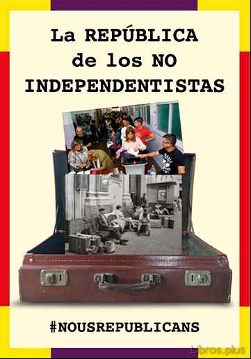 Descargar gratis ebook LA REPUBLICA DE LOS NO INDEPENDENTISTAS en epub