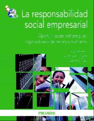 Descargar ebook LA RESPONSABILIDAD SOCIAL EMPRESARIAL: OPORTUNIDADES ESTRATEGICAS , ORGANIZATIVAS Y DE RECURSOS HUMANOS