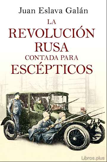Descargar gratis ebook LA REVOLUCIÓN RUSA CONTADA PARA ESCÉPTICOS en epub