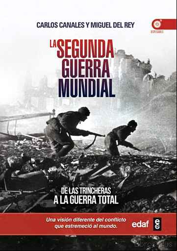 Descargar gratis ebook LA SEGUNDA GUERRA MUNDIAL: DE LAS TRINCHERAS A LA GUERRA TOTAL en epub