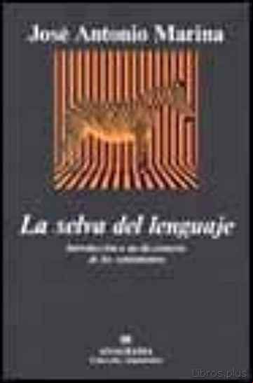 Descargar ebook LA SELVA DEL LENGUAJE: INTRODUCCION A UN DICCIONARIO DE LOS SENTI MIENTOS