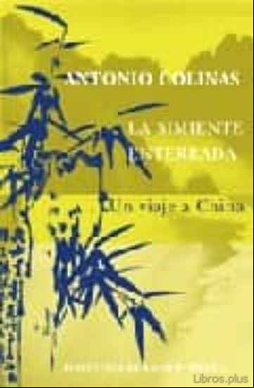 Descargar gratis ebook LA SIMIENTE ENTERRADA: UN VIAJE A CHINA en epub