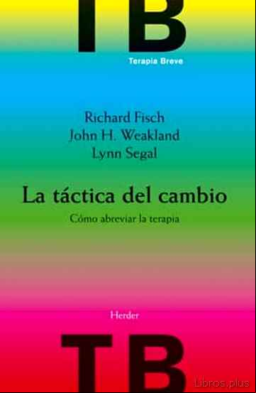 Descargar gratis ebook LA TACTICA DEL CAMBIO: COMO ABREVIAR LA TERAPIA (3ª ED.) en epub