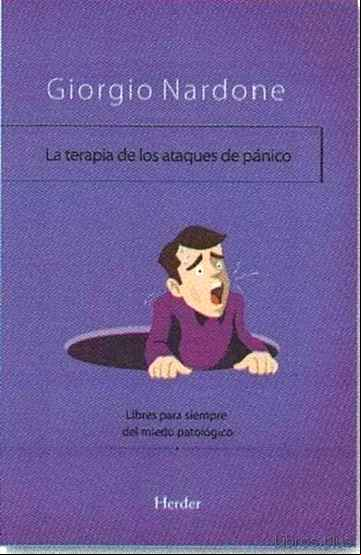 Descargar gratis ebook LA TERAPIA DE LOS ATAQUES DE PANICO: LIBRES PARA SIEMPRE DEL MIEDO PATOLOGICO en epub