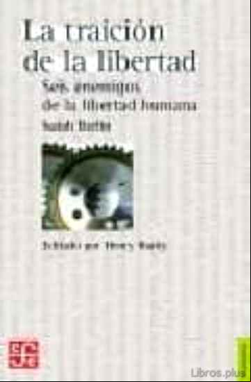 Descargar gratis ebook LA TRAICION DE LA LIBERTAD: SEIS ENEMIGOS DE LA LIBERTAD HUMANA en epub