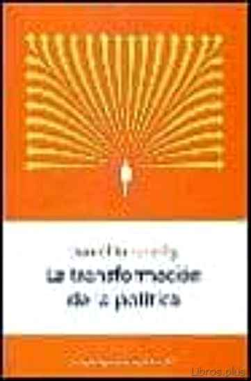 Descargar gratis ebook LA TRANSFORMACION DE LA POLITICA en epub