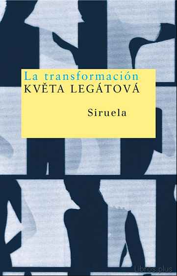 Descargar gratis ebook LA TRANSFORMACION (PREMIO NACIONAL DE LITERATURA CHECA 2002) en epub