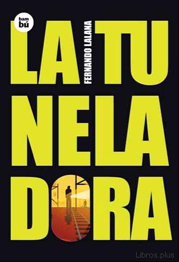 Descargar ebook LA TUNELADORA