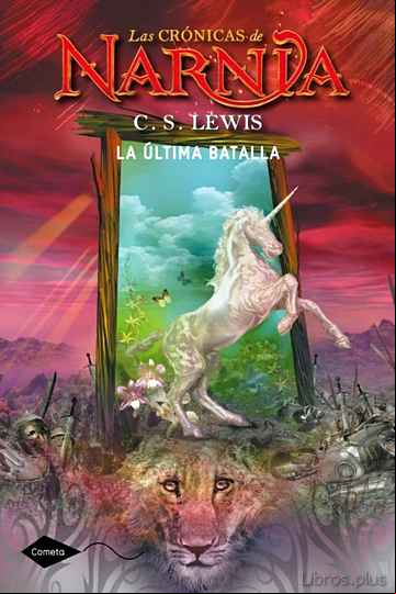 Descargar gratis ebook LA ULTIMA BATALLA (LAS CRONICAS DE NARNIA, 7) en epub