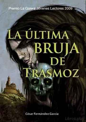 Descargar ebook LA ULTIMA BRUJA DE TRASMOZ (II PREMIO LA GALERA)