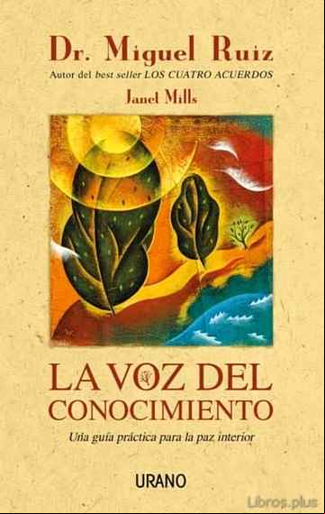 Descargar ebook LA VOZ DEL CONOCIMIENTO: UNA GUIA PRACTICA PARA LA PAZ INTERIOR