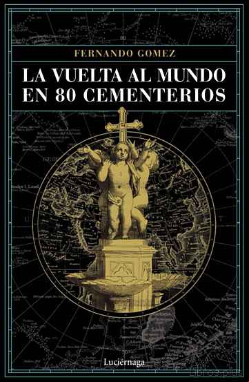 Descargar gratis ebook LA VUELTA AL MUNDO EN 80 CEMENTERIOS en epub