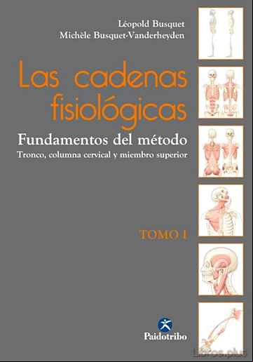 Descargar gratis ebook LAS CADENAS FISIOLÓGICAS TOMO I en epub
