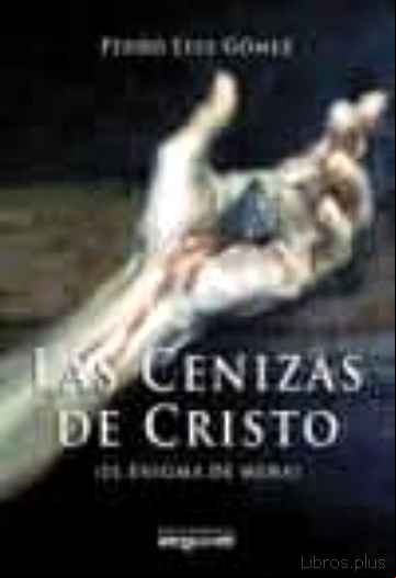Descargar gratis ebook LAS CENIZAS DE CRISTO: EL ENIGMA DE MENA en epub