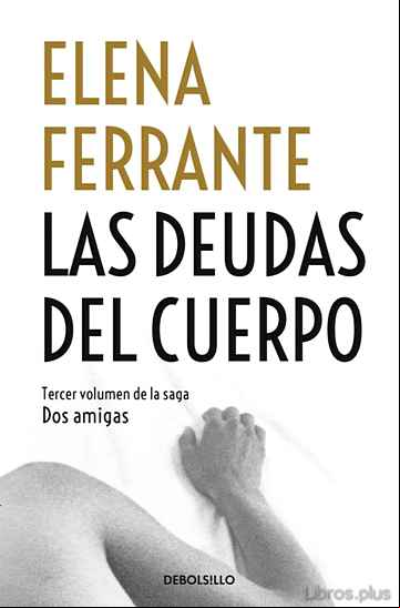 Descargar gratis ebook LAS DEUDAS DEL CUERPO (DOS AMIGAS 3) en epub