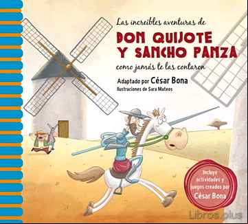 Descargar gratis ebook LAS INCREIBLES AVENTURAS DE DON QUIJOTE Y SANCHO PANZA COMO JAMAS TE LAS CONTARON en epub