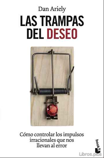 Descargar gratis ebook LAS TRAMPAS DEL DESEO: COMO CONTROLA LOS IMPULSOS IRRACIONALES QU E NOS LLEVAN AL ERROR en epub