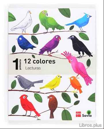Descargar ebook LECTURAS PARA EL AULA. 12 COLORES SAVIA 1º PRIMARIA ED 2014 MEC
