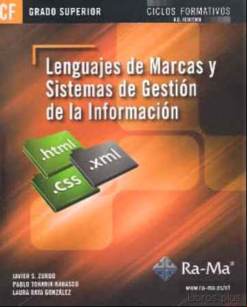 Descargar gratis ebook LENGUAJES DE MARCAS Y SISTEMAS DE GESTION DE LA INFORMACION (CICL OS FORMATIVOS DE GRADO SUPERIOR) en epub