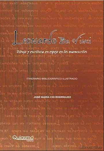 Descargar gratis ebook LEONARDO DA VINCI. DIBUJO Y ESCRITURA EN ESPEJO EN LOS MANUSCRITO S: ITINERARIO BIBLIOGRAFICO ILUSTRADO en epub