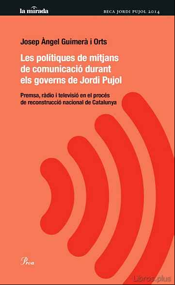 Descargar gratis ebook LES POLÍTIQUES DE MITJANS DE COMUNICACIÓN DURANT ELS GOVERNS DE J ORDI PUJOL en epub