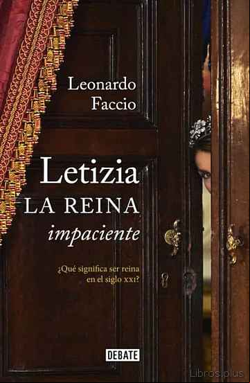 Descargar gratis ebook LETIZIA. LA REINA IMPACIENTE en epub