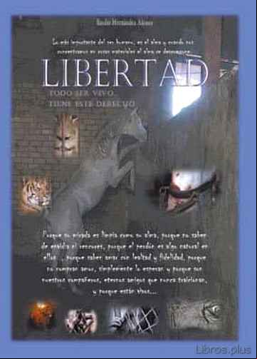 Descargar gratis ebook LIBERTAD: TODO SER VIVO TIENE ESTE DERECHO en epub