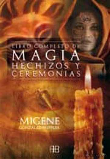 Descargar gratis ebook LIBRO COMPLETO DE MAGIA, HECHIZOS Y CEREMONIAS en epub