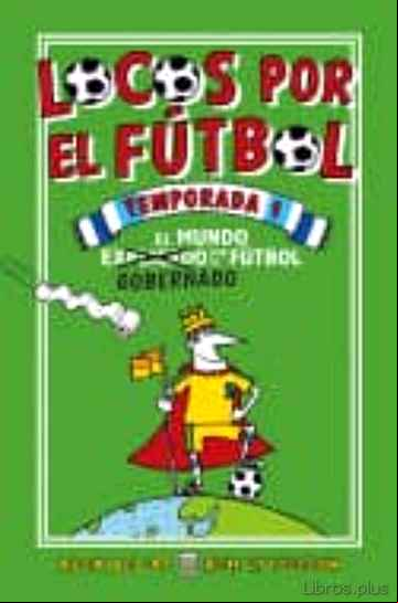 Descargar gratis ebook LOCOS POR EL FUTBOL: TEMPORADA 1 en epub