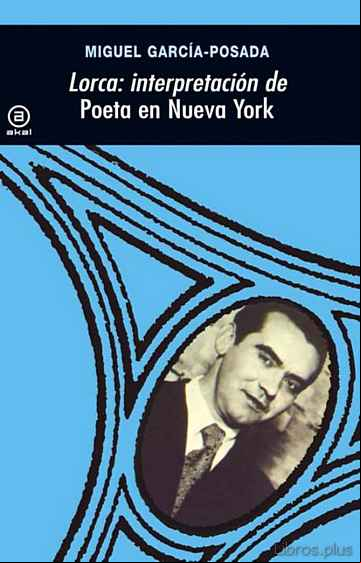 Descargar gratis ebook LORCA: INTERPRETACION DE «POETA EN NUEVA YORK» en epub