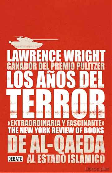Descargar gratis ebook LOS AÑOS DEL TERROR: DE AL-QAEDA AL ESTADO ISLAMICO en epub