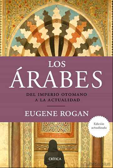 Descargar gratis ebook LOS ARABES: DEL IMPERIO OTOMANO A LA ACTUALIDAD en epub