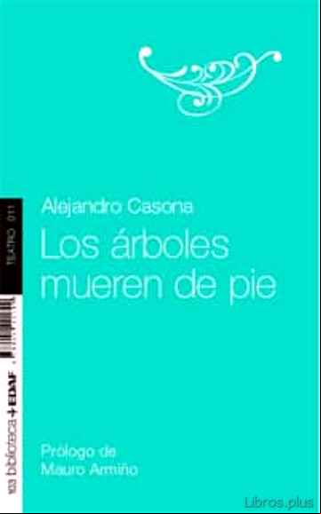 Descargar gratis ebook LOS ARBOLES MUEREN DE PIE en epub