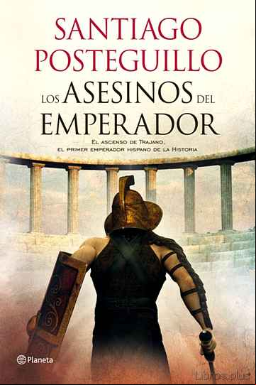 Descargar gratis ebook LOS ASESINOS DEL EMPERADOR (TRILOGÍA DE TRAJANO, 1) en epub