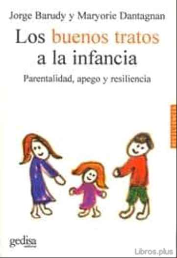 Descargar ebook LOS BUENOS TRATOS A LA INFANCIA: PARENTALIDAD, APEGO Y RESILIENCI A